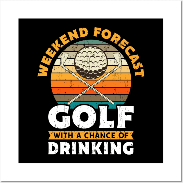 Weekend Forecast Golf Drinking Gift Wall Art by Delightful Designs